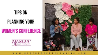 TIPS ON HOSTING YOUR WOMEN'S CONFERENCE