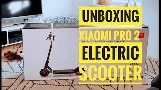 Unboxing Xiaomi Pro 2 | Electric Scooter
