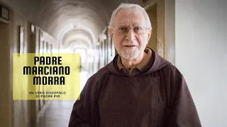 Padre Marciano Morra, un vero discepolo di Padre Pio