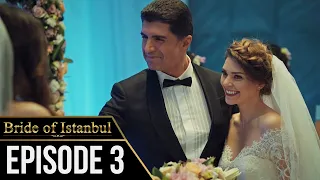 Bride of Istanbul - Episode 3 (Full Episode) | Istanbullu Gelin