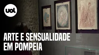 Exposição sobre arte e erotismo com cenas explícitas é montada em Pompeia, na Itália