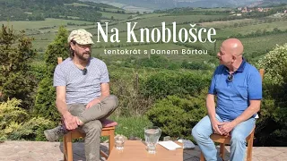 Na Knoblošce - tentokrát s Danem Bártou