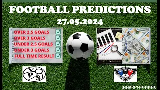 Football Predictions Today (27.05.2024)|Today Match Prediction|Football Betting Tips|Soccer Betting