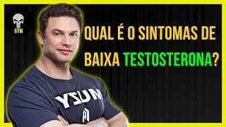 QUAL SINTOMAS DE BAIXA TESTOSTERONA - PAULO MUZY - CORTES GOLD GYM