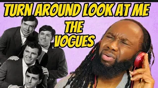THE VOGUES Turn around look at me Reaction - This is a big song in every sense! First time hearing