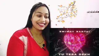 TU TERA DEKH SONG REACTION | EMIWAY BANTAI REACTION Juli Reacts