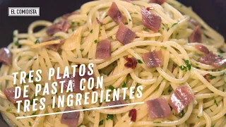 Tres platos de pasta con tres ingredientes | EL COMIDISTA