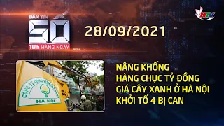 Bản tin SỐ 18h hàng ngày - 28/9/2021