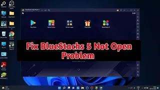 how to fix BlueStacks 5 not opening problem ||  BlueStacks 5 not start