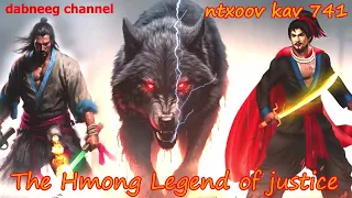 Ntxoov kav The Hmong Legend Part 741 - Yawg lwj ceeb - Sword fighter for justice