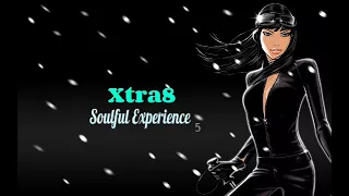 Xtra8 - Soulful Experience 5 (Soulful House Mix)