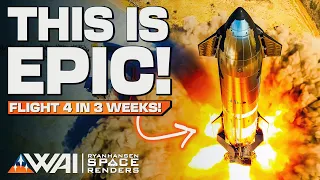 Massive Update: SpaceX's Next Starship is ready! Flight 4 in 3 weeks!