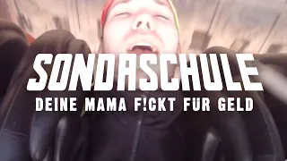 SONDASCHULE - Deine Mama f!ckt für Geld (FSK 16 Version)