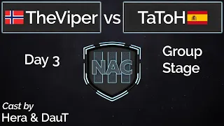 NAC 3 | Day 3 | TheViper vs TaToh | Cast by Hera+DauT