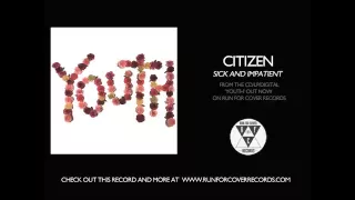 Citizen - Sick and Impatient (Official Audio)
