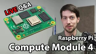 Raspberry Pi Compute Module 4 Live Q&A and Demo