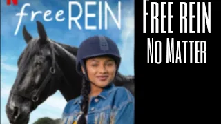 Free Rein - No Matter (speed up)