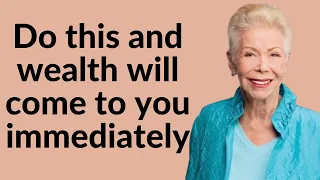 Louise Hay:  "You will never be poor again" | Start doing this today.