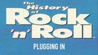 History of Rock 5 Plugging In (1995) [HQ]