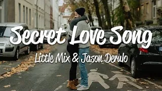 Little Mix - Secret Love Song (Lyrics) ft. Jason Derulo