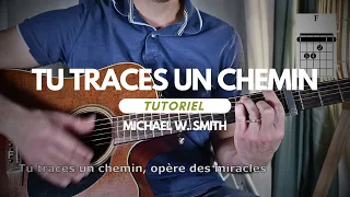 🎸 Comment jouer Tu Traces Un Chemin ( Way Maker ) à la guitare?  - Version Michael W. Smith