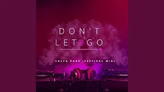 Don't Let Go (Festival Mix)