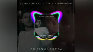 AH SENSİZ OLMAZ (AHSEN ALMAZ FT HÜSEYİN MEHMEDOGLU)