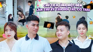 CHỦ TỊCH TÌNH MỘT ĐÊM LÀM THƯ KÝ CỦA ĐỐI TÁC CÓ THAI VÀ CÁI KẾT | CƠM ÁO GẠO TIỀN TẬP 582