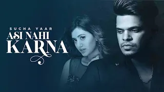 Asi Nahi Karna (Full Video) Sucha Yaar - Ft. Sonia Verma | Ranjha Yaar | Latest Punjabi Song 2021