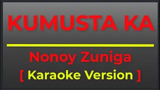 KUMUSTA KA - NONOY ZUNIGA [ KARAOKE VERSION ] II POPCORN KARAOKE