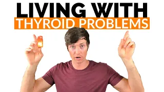 Living with Thyroid Problems? (7 Things ALL Thyroid Patients Should Know)