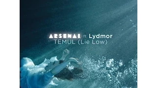 Arsenal ft. Lydmor - Temul (Lie Low)