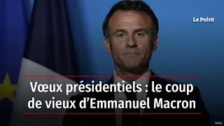 Vœux présidentiels : le coup de vieux d’Emmanuel Macron