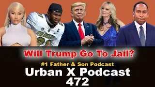 Urban X Podcast 472: Trump found GUILTY, Shilo Sanders, Stephen A. Smith apologizes