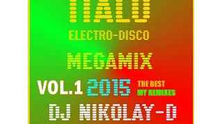 DJ Nikolay-D - Italo Electro Disco (Remix 2015)