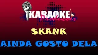 SKANK - AINDA GOSTO DELA ( KARAOKE )