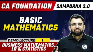 Business Mathematics, LR & Stats | Sampurna 2.0 Demo Lecture For CA Foundation Dec 2023 | CA Wallah