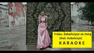 KARAOKE: Tribbs - Ostatni raz zatańczysz ze mną (ft. Kubańczyk) - Karaoke Version