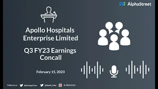 Apollo Hospitals Enterprise Limited Q3 FY23 Earnings Concall