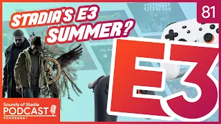 Stadia's E3 Summer? - Sounds of Stadia Podcast #81