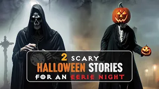 Scary Halloween Stories for an eerie night | The Curses of Halloween Night | Episode 58