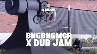 DUB X BNGBNGMCR JAM - IN THE CUT