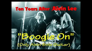 TEN YEARS AFTER - ALVIN LEE | Boogie On | Alvin guitar solo only!