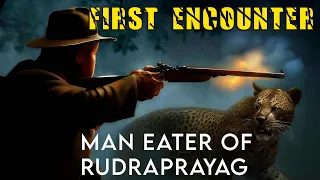 First encounter (Ep 2)- The Man Eating Leopard of Rudraprayag