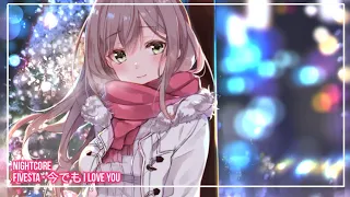 ❀『Nightcore』~ 今でも I Love You『Fivesta』~ ❀