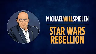 STAR WARS REBELLION + AUFSTIEG DES IMPERIUMS – Regelerklärung und Spieletest – MICHAEL WILL SPIELEN