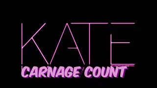 Kate (2021) Carnage Count