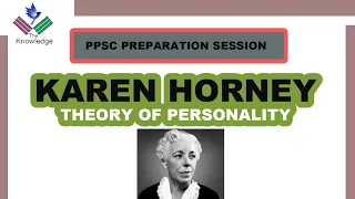 Karen Horney | Theories of Personality | Public Service  Commission Examination Preparation