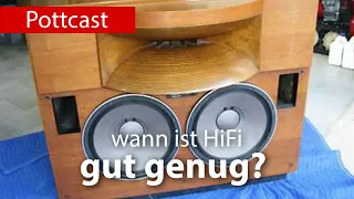 Wann ist HiFi gut genug?