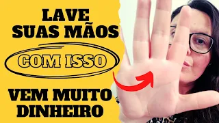 ASSUSTADOR - LAVE AS MÃO COM ISSO QUE VEM MUITO DINHEIRO 😱💰